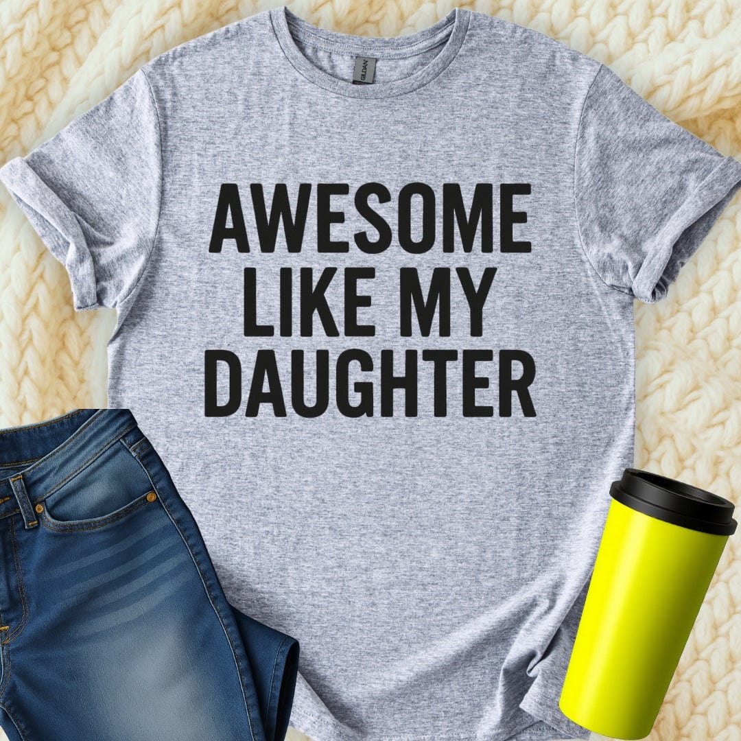 Printify T-Shirt Sport Grey / S Awesome Like My Daughter T-Shirt