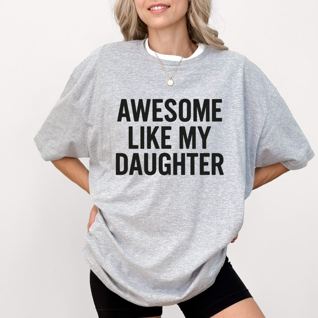 Printify T-Shirt Awesome Like My Daughter T-Shirt