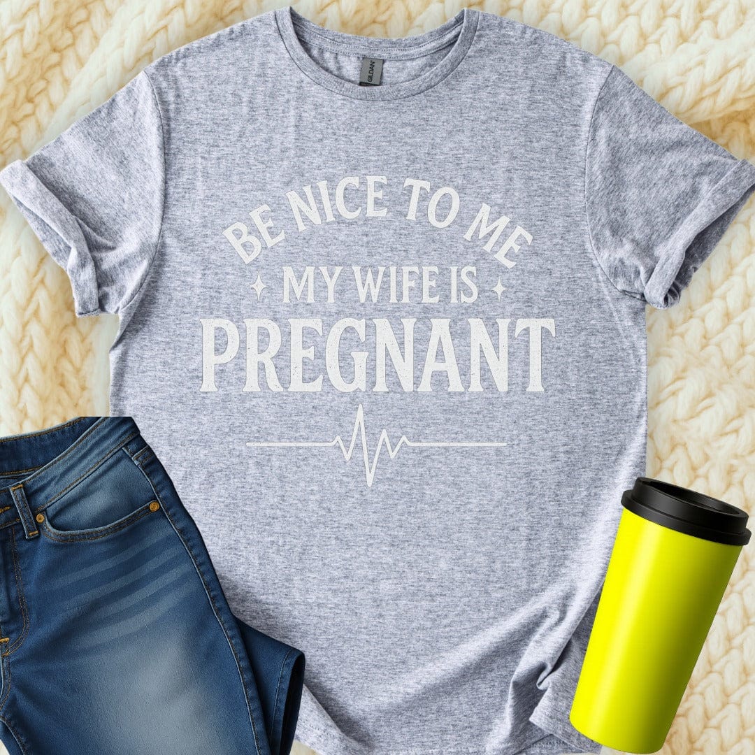 The Off Base T-Shirt S / Sport Grey Be Nice My Wife Is Pregnant T-Shirt