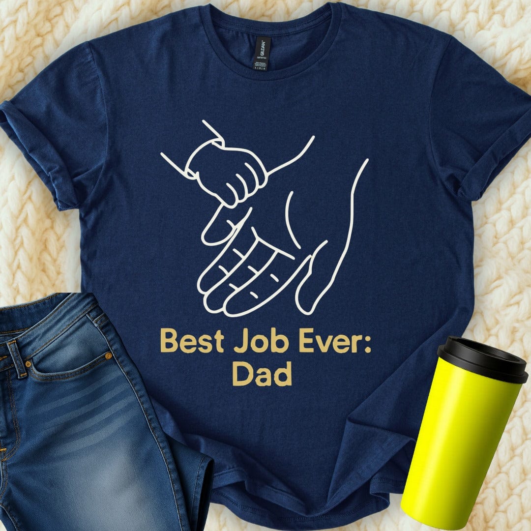 MyDesigns Physical Item Best Job Ever Dad Heartwarming Graphic T-Shirt
