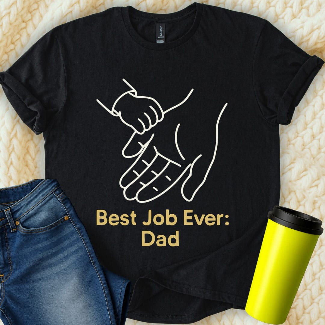 MyDesigns Physical Item Best Job Ever Dad Heartwarming Graphic T-Shirt