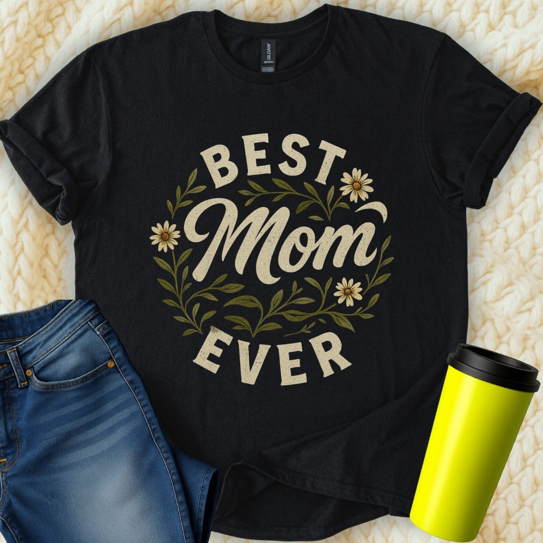 The Off Base T-Shirt S / Black Best Mom Ever T-Shirt