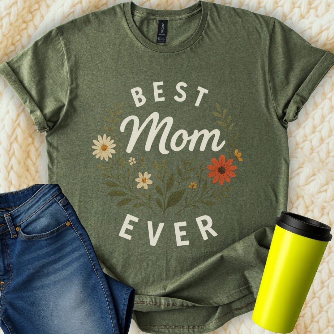 The Off Base T-Shirt S / Military Green Best Mom Ever T-Shirt