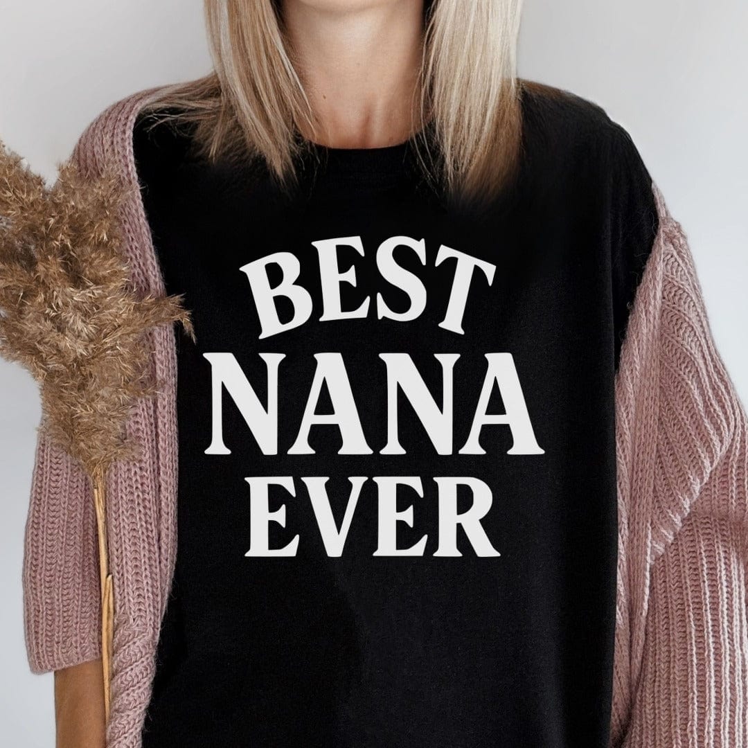 MyDesigns Physical Item Best Nana Ever Cute Great Gift For Grandmother T-Shirt