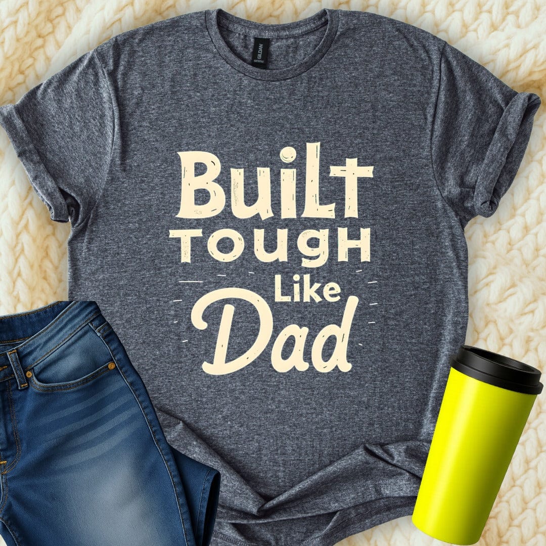 Printify T-Shirt Dark Heather / S Build Tough like Dad T-Shirt