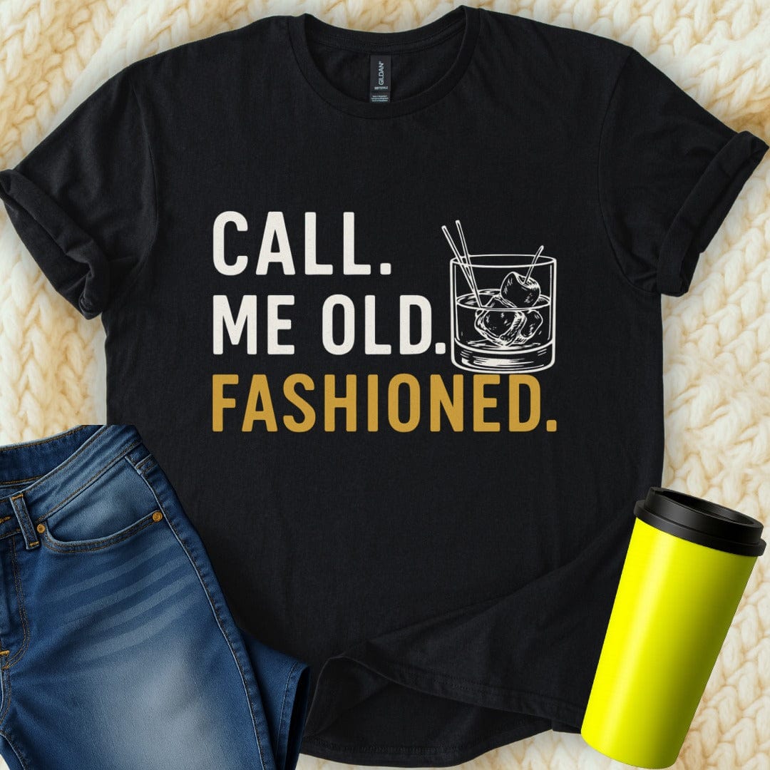 Printify T-Shirt Black / S Call Me Old Fashioned T-Shirt