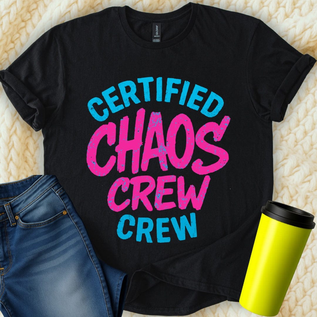 MyDesigns T-Shirt S / Black Certified Chaos Crew T-Shirt