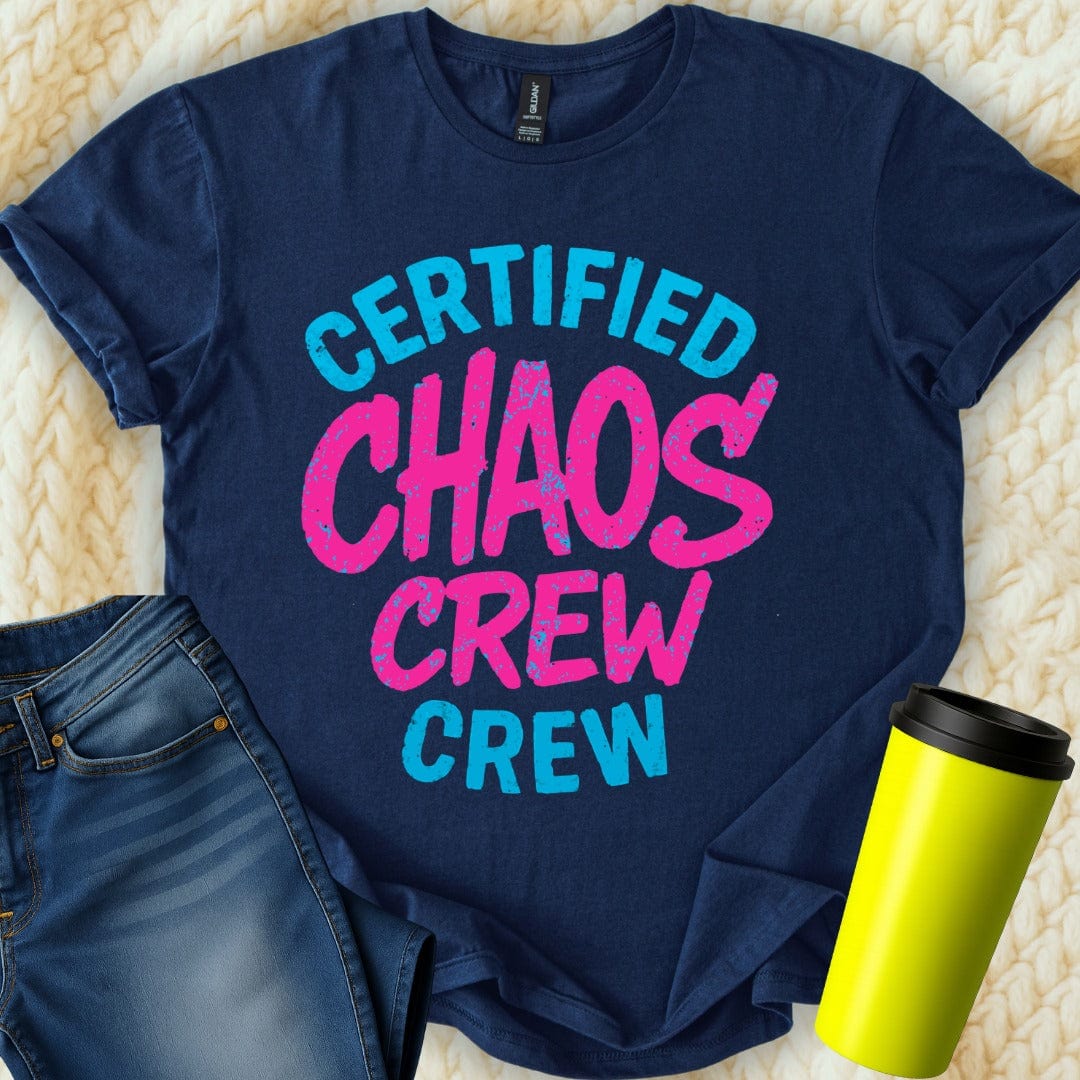 MyDesigns T-Shirt S / Navy Certified Chaos Crew T-Shirt