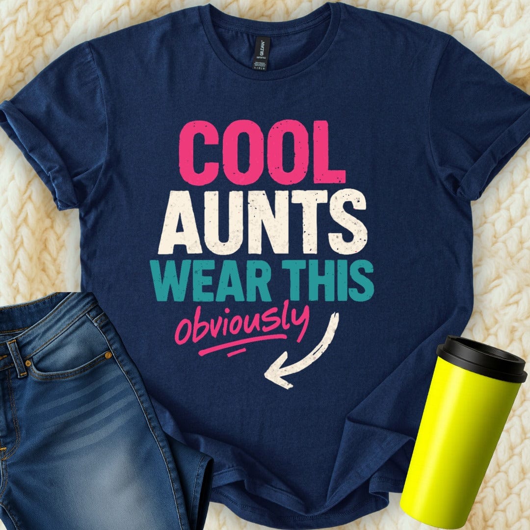 MyDesigns T-Shirt S / Navy Cool Aunts Wear This T-Shirt