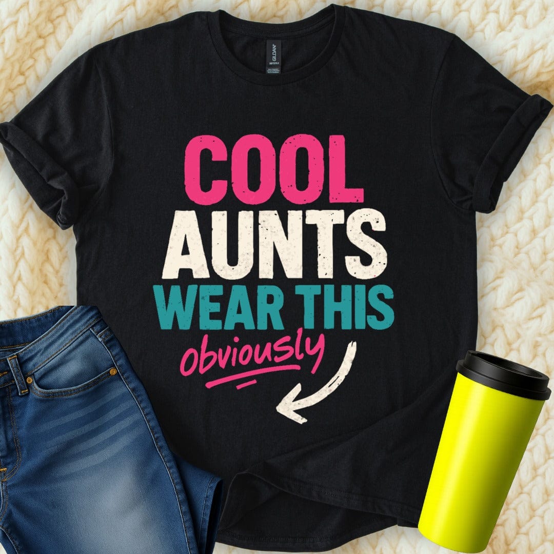 MyDesigns T-Shirt S / Black Cool Aunts Wear This T-Shirt