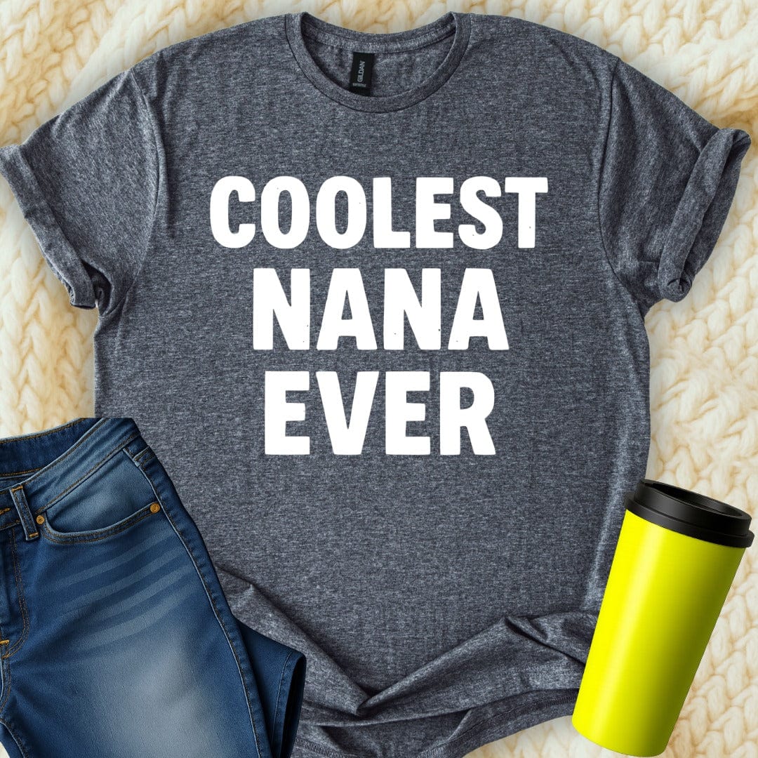 MyDesigns Physical Item Coolest Nana Ever Great Gift Idea For Grandmothers T-Shirt