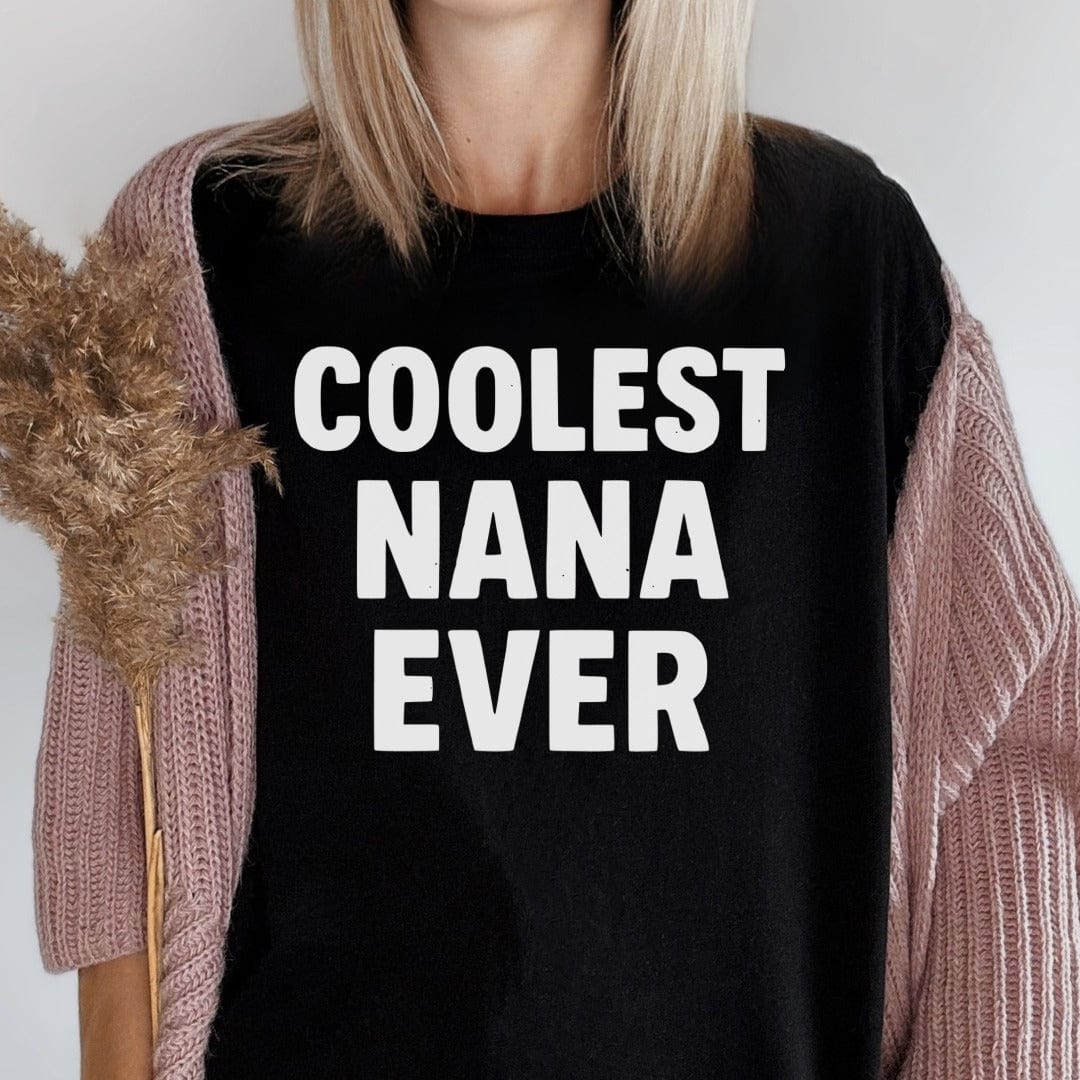 MyDesigns Physical Item Coolest Nana Ever Great Gift Idea For Grandmothers T-Shirt