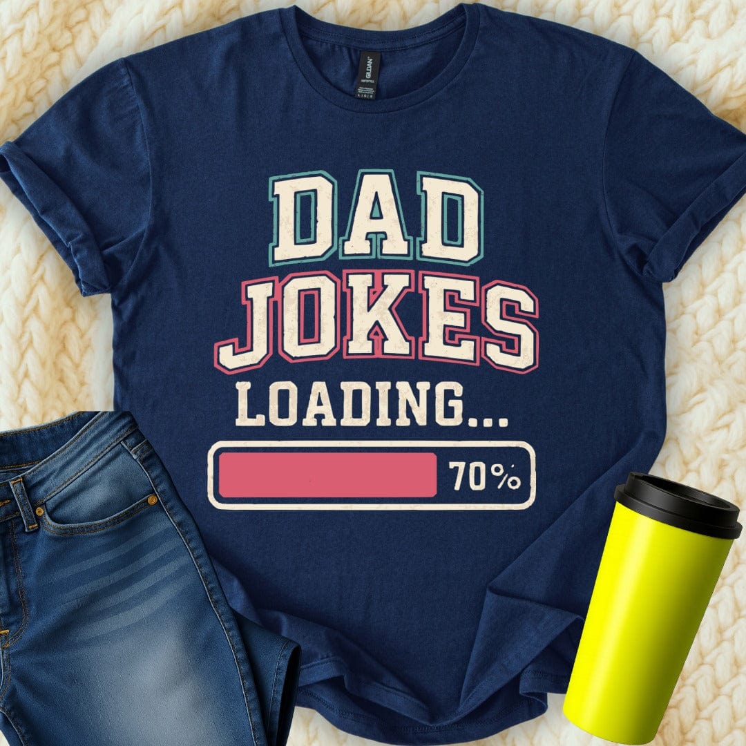 MyDesigns Physical Item Dad Jokes Loading 70 Percent Humorous Graphic T-Shirt