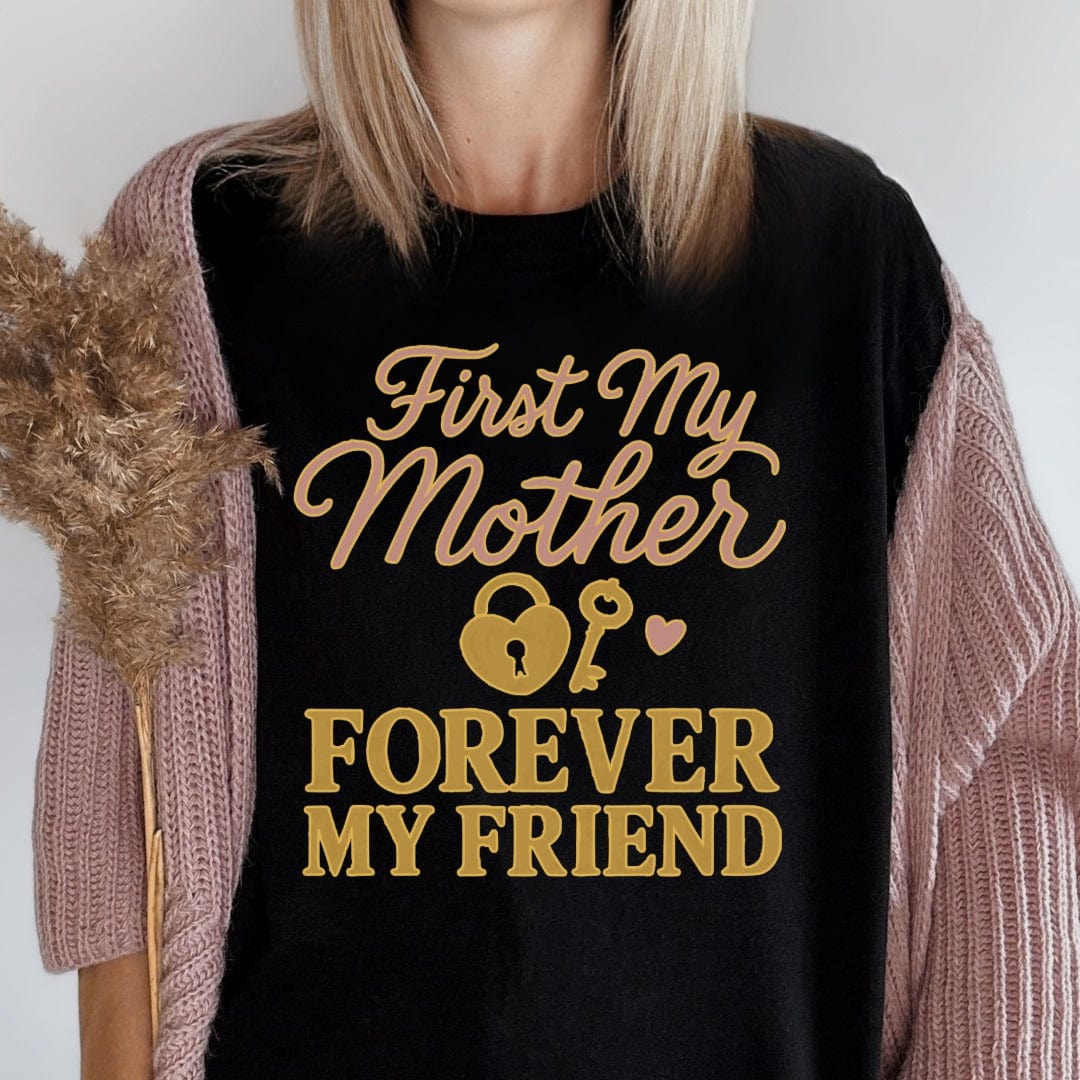 MyDesigns T-Shirt First My Mother T-Shirt