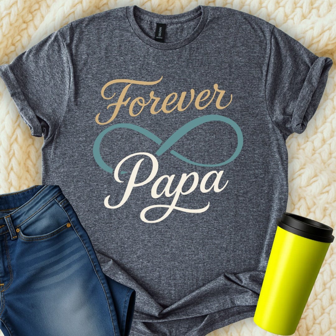 MyDesigns Physical Item Forever Love Infinity Forever Papa Forever Dad T-Shirt