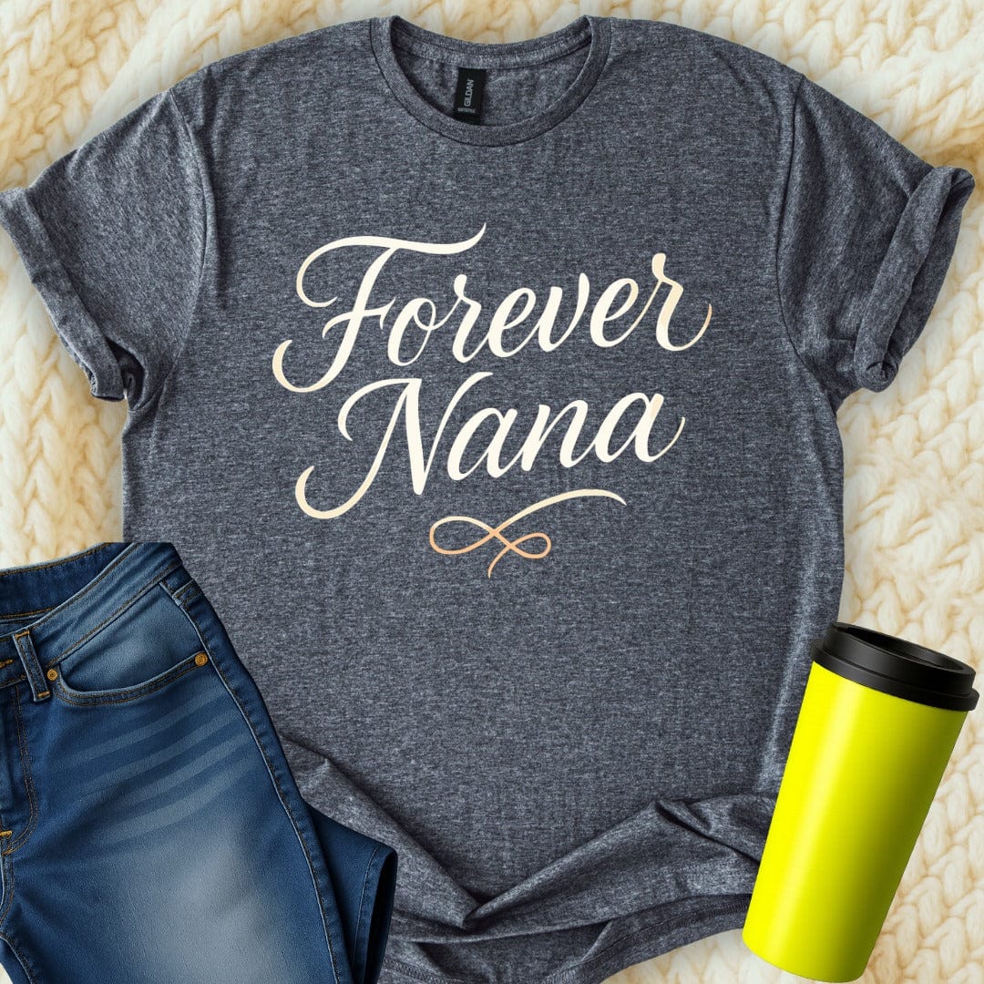 MyDesigns Physical Item Forever Nana Design Special For Grandmother Birthday T-Shirt