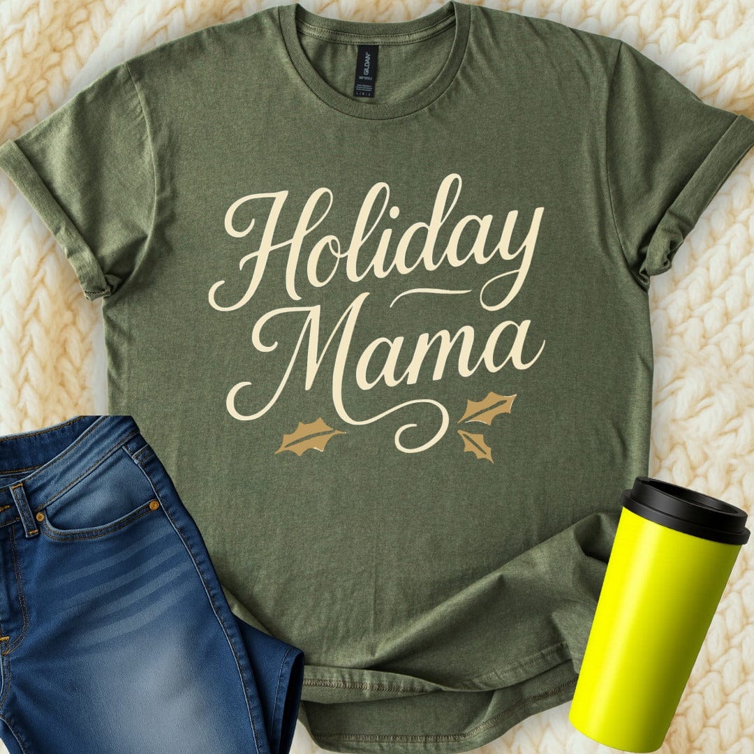 MyDesigns T-Shirt S / Military Green Holiday Mama T-Shirt