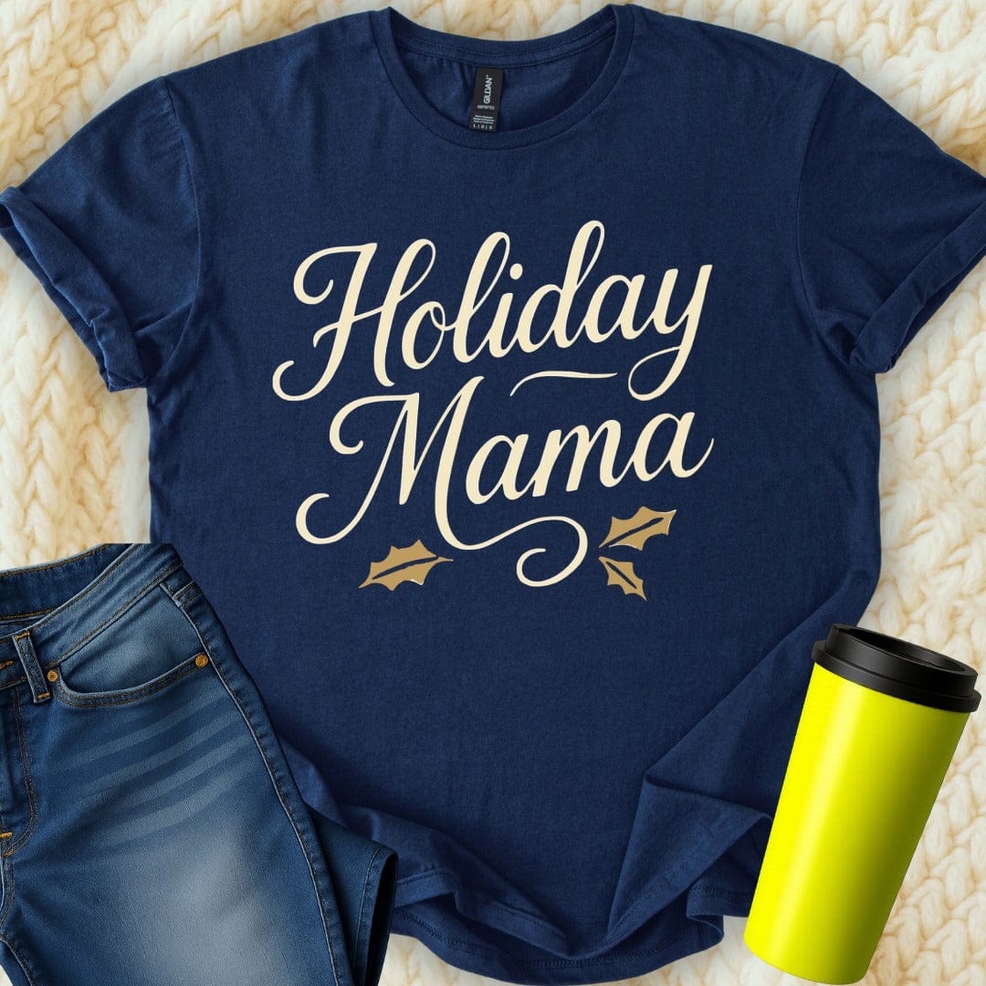 MyDesigns T-Shirt S / Navy Holiday Mama T-Shirt