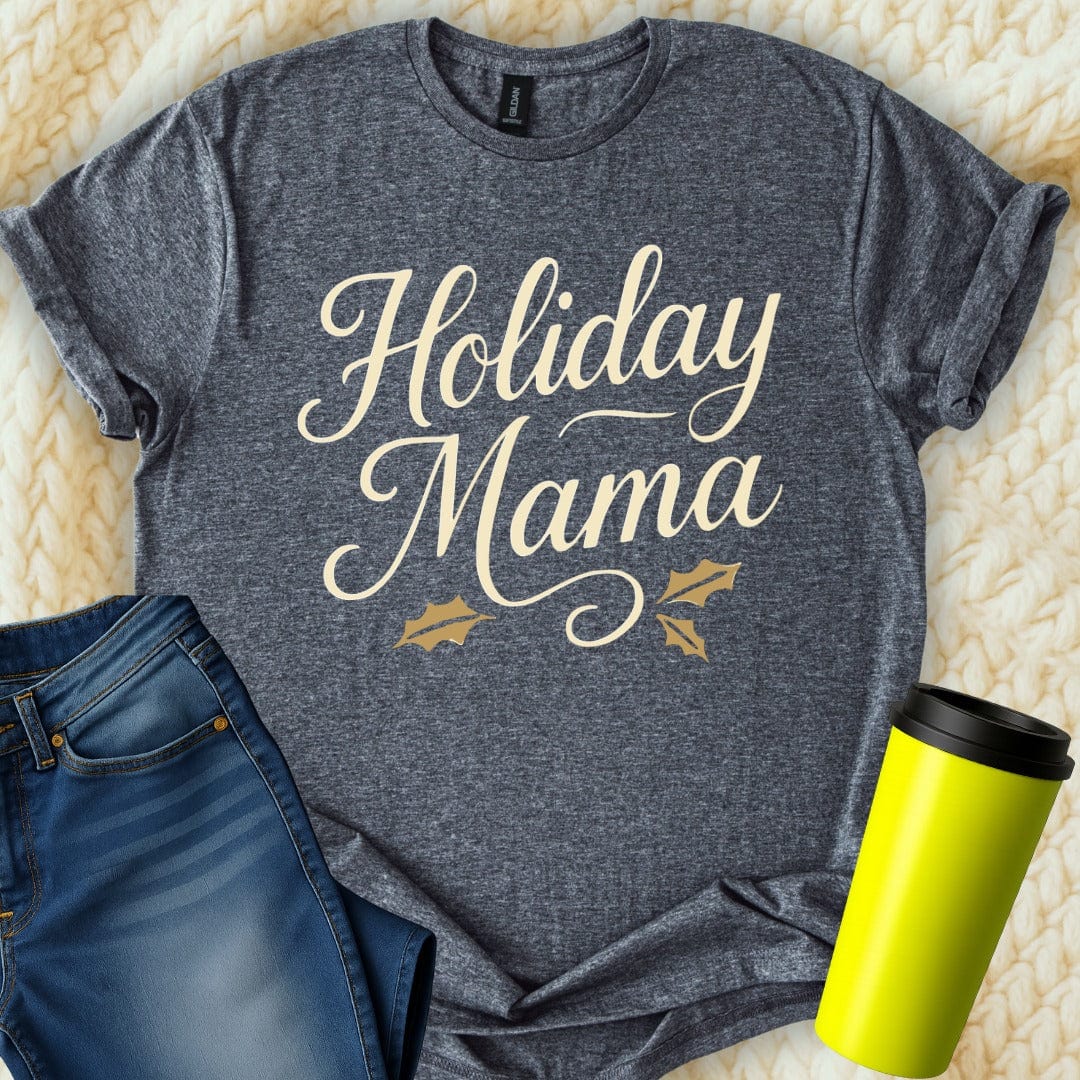 MyDesigns T-Shirt S / Dark Heather Holiday Mama T-Shirt