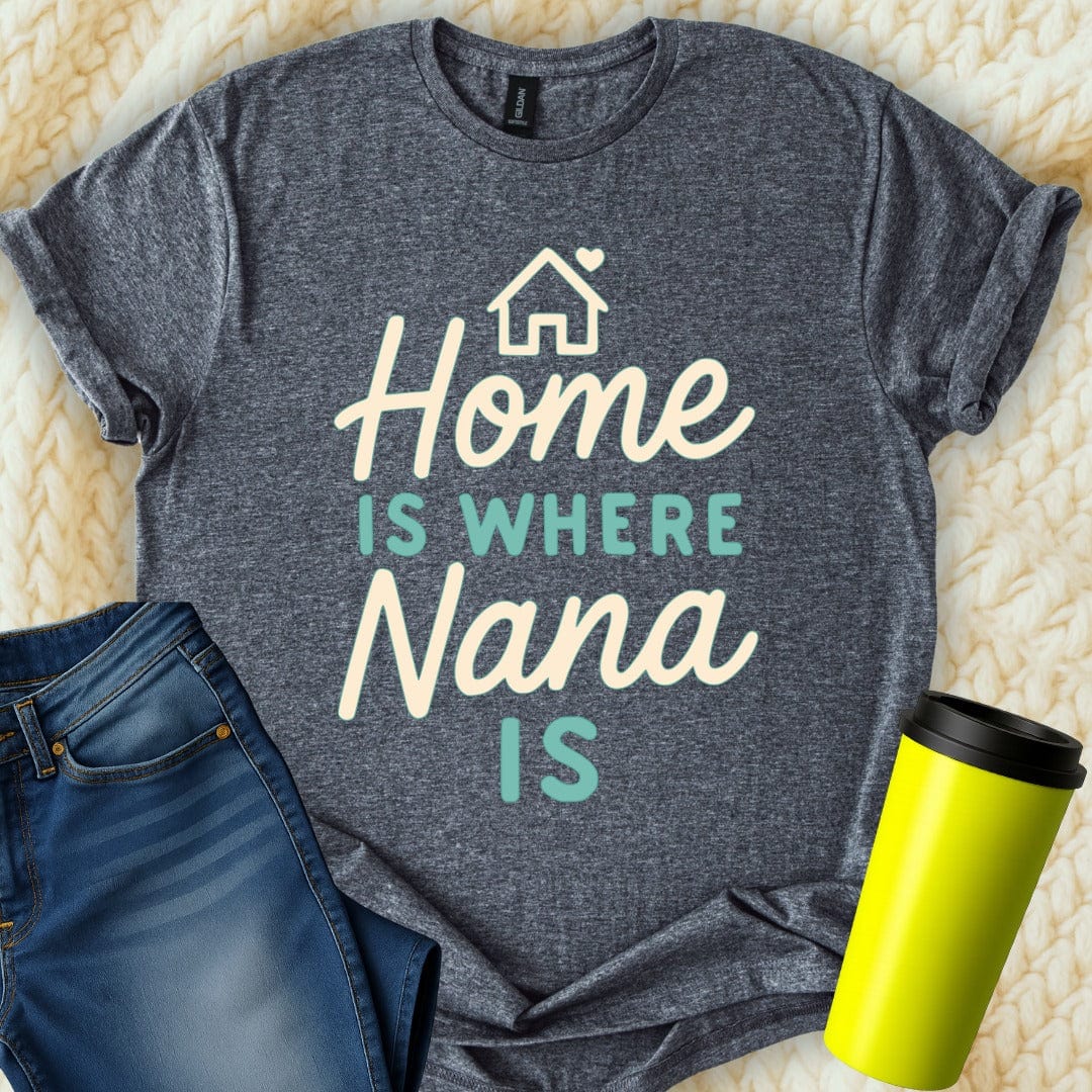 MyDesigns Physical Item Home Is Where Nana Is Family Loving Present Graphic T-Shirt