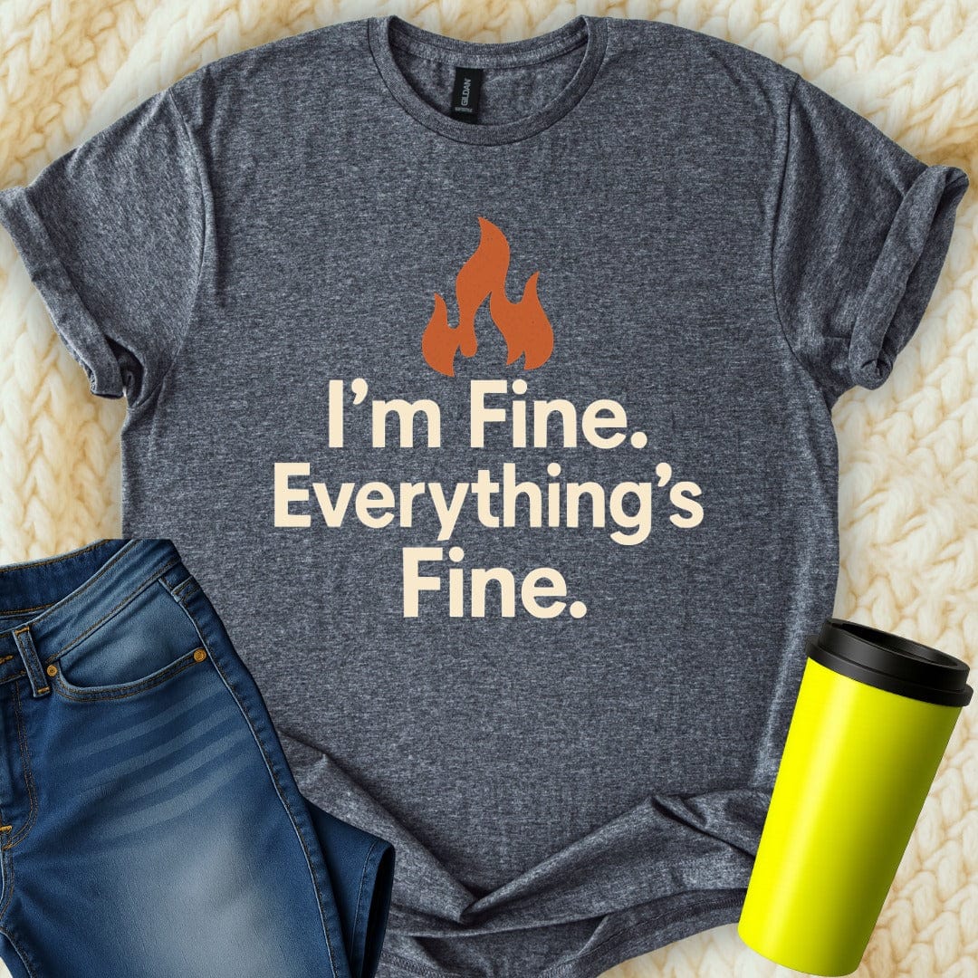 MyDesigns T-Shirt I Am Fine Everything's Fine Graphic T-Shirt