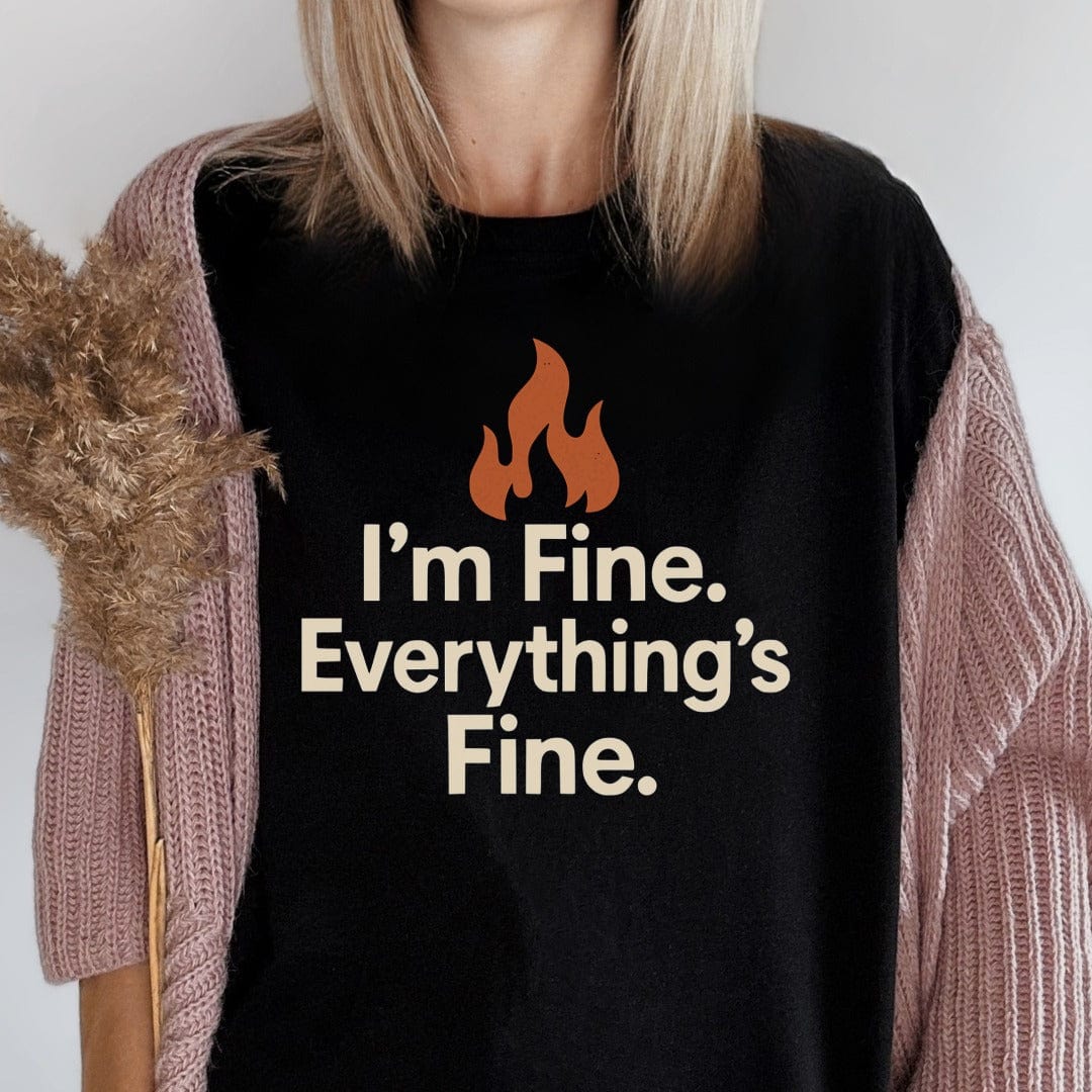 MyDesigns T-Shirt I Am Fine Everything's Fine Graphic T-Shirt