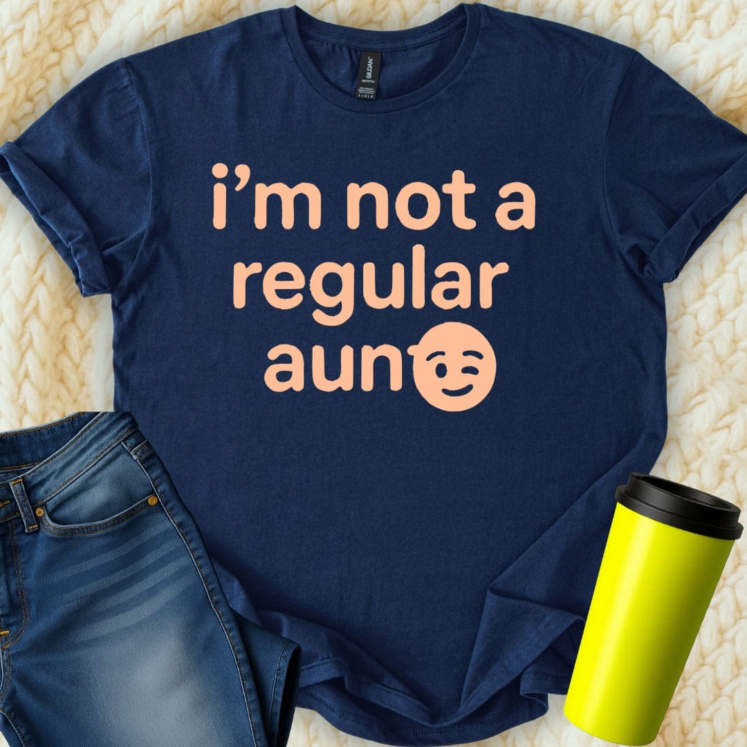 MyDesigns T-Shirt S / Navy I Am Not A Regular Aunt T-Shirt
