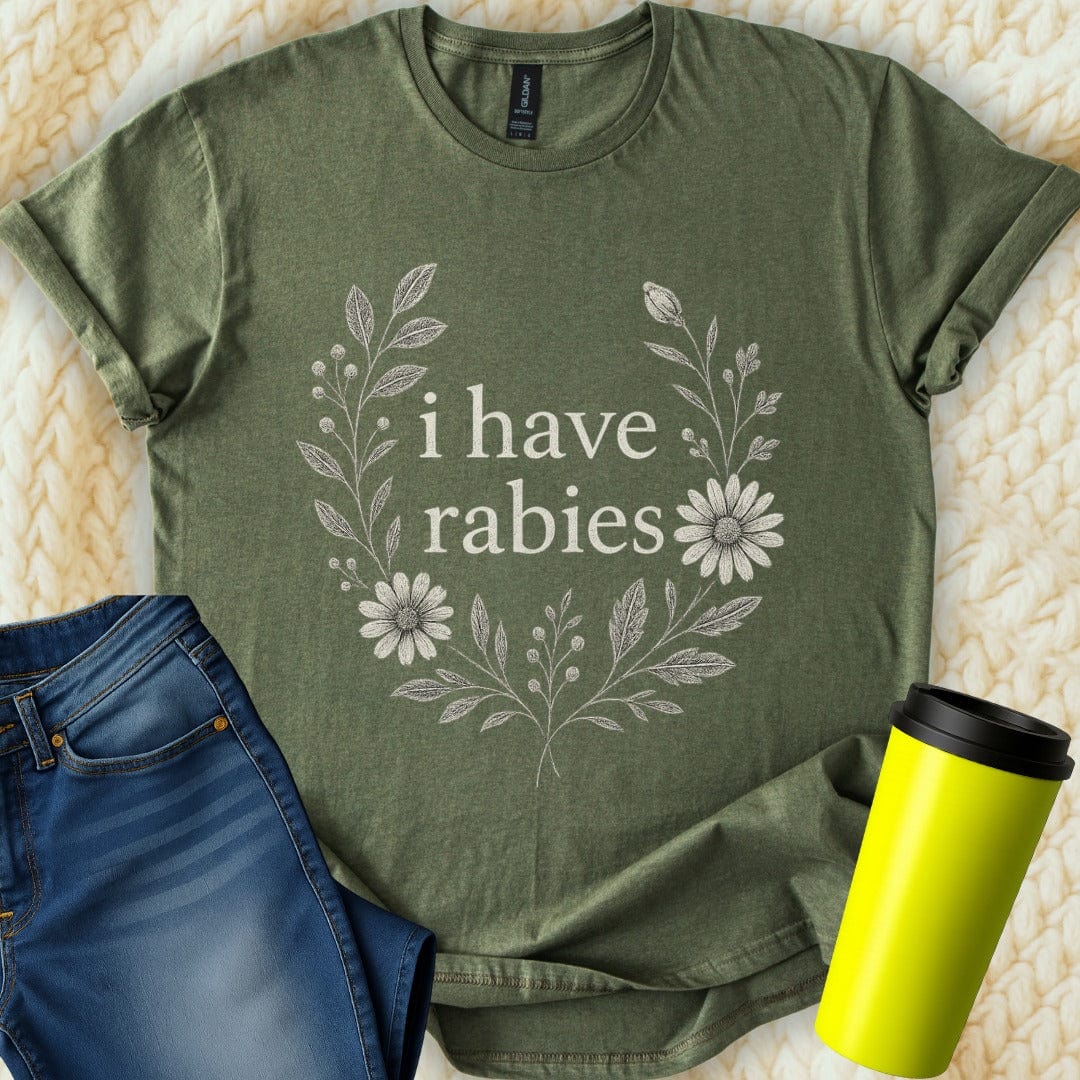 The Off Base T-Shirt S / Military Green I Have Rabies T-Shirt