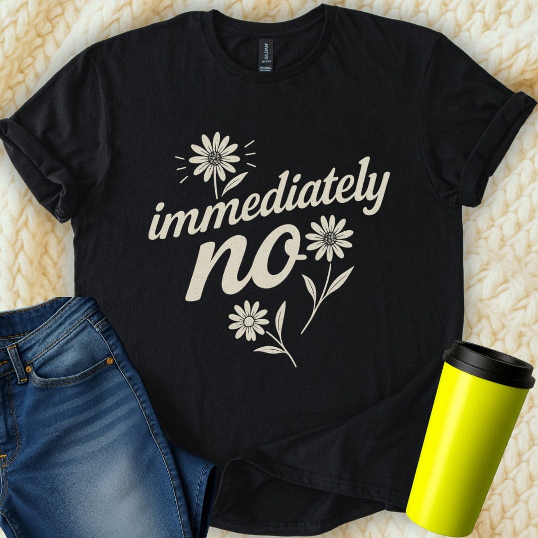 The Off Base T-Shirt S / Black Immediately No Flowers Graphic T-Shirt
