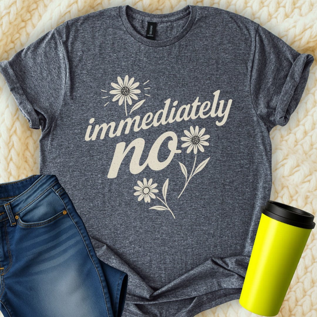 The Off Base T-Shirt S / Dark Heather Immediately No Flowers Graphic T-Shirt