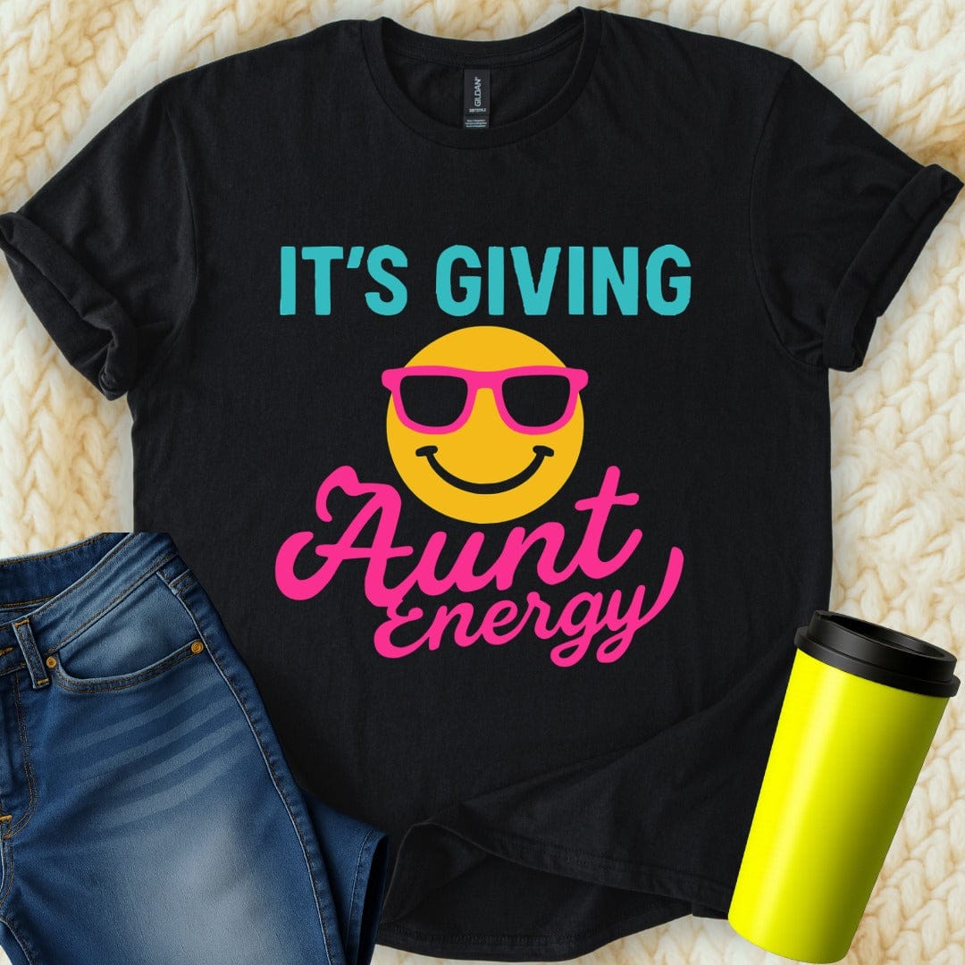 MyDesigns T-Shirt S / Black It's Giving Aunt Energy T-Shirt
