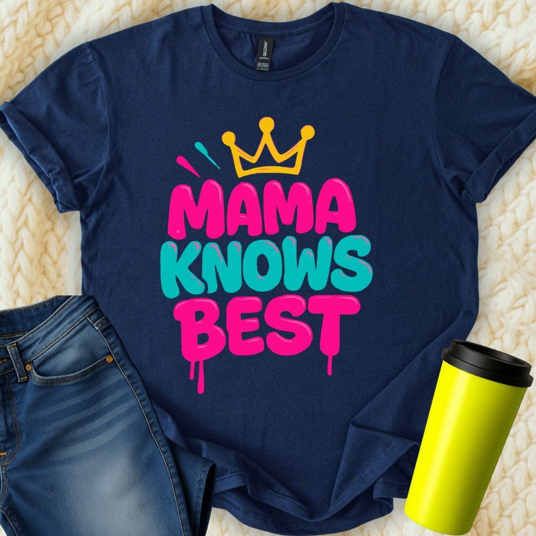 MyDesigns T-Shirt S / Navy Mama Knows Best T-Shirt