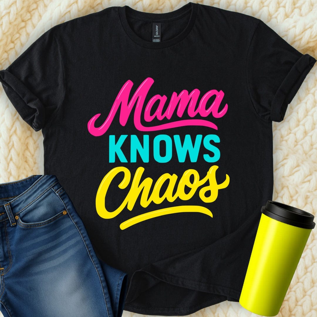 MyDesigns T-Shirt S / Black Mama Knows Chaos T-Shirt