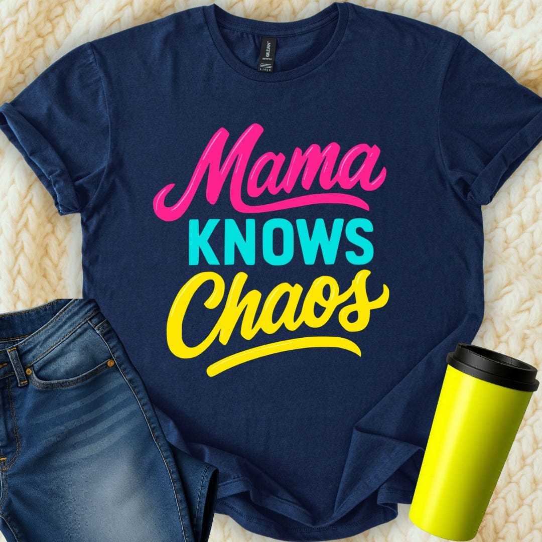 MyDesigns T-Shirt S / Navy Mama Knows Chaos T-Shirt