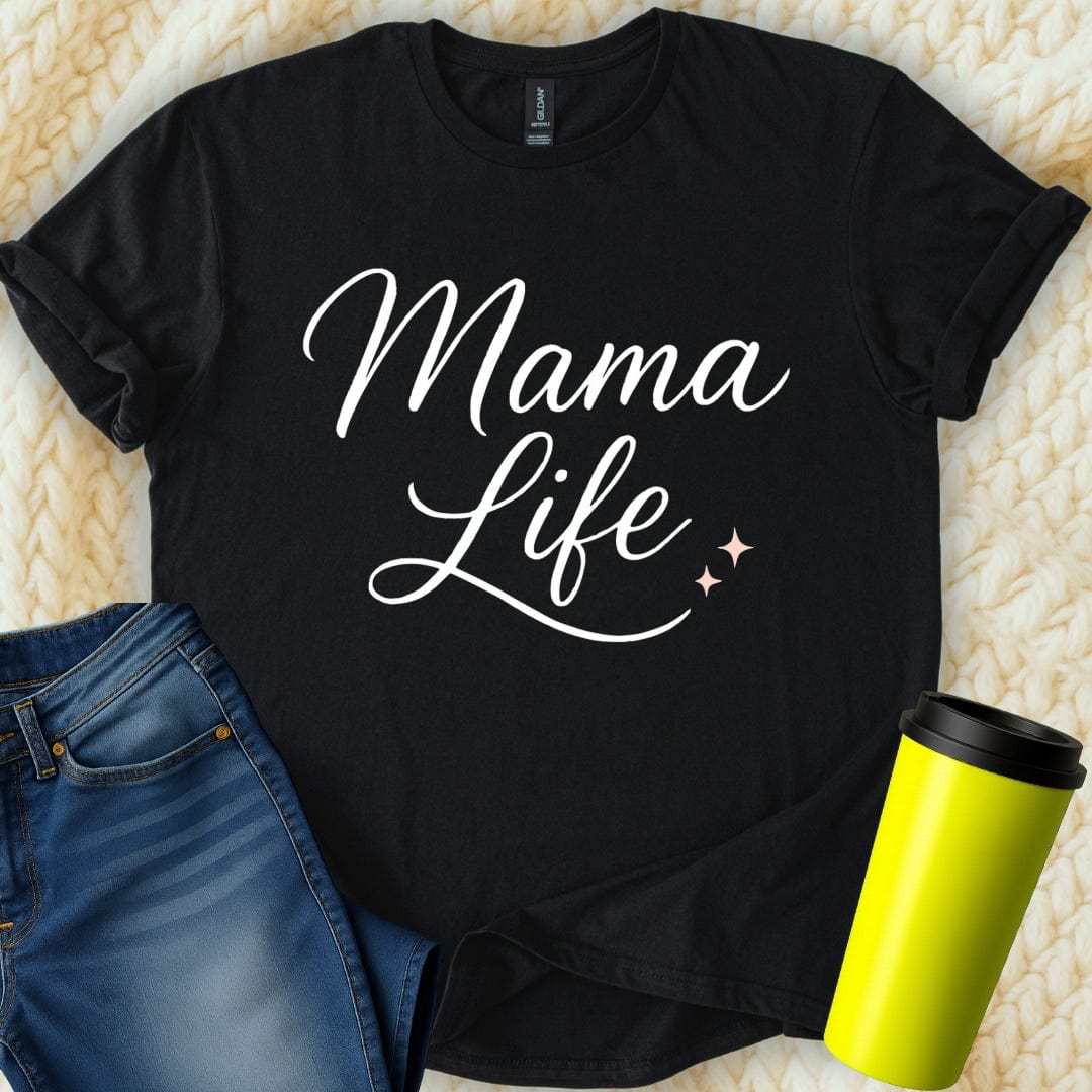 MyDesigns T-Shirt S / Black Mama Life T-Shirt