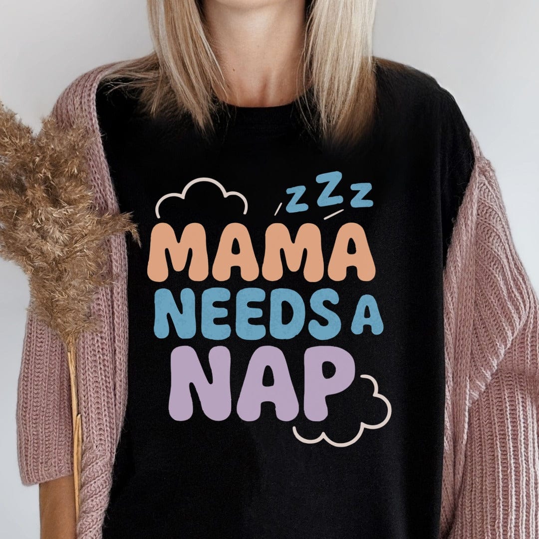 MyDesigns T-Shirt Mama Needs A Nap T-Shirt