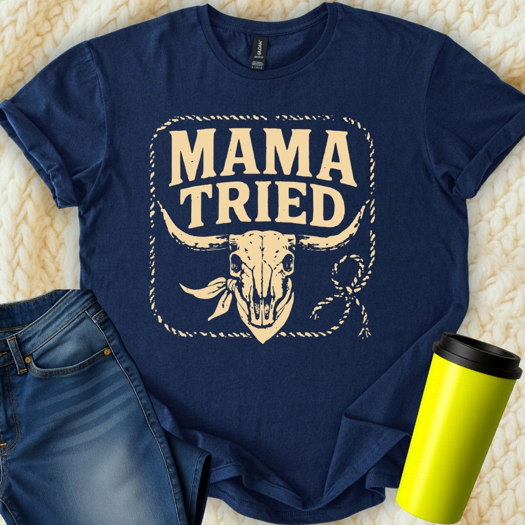 MyDesigns T-Shirt S / Navy Mama Tried T-Shirt