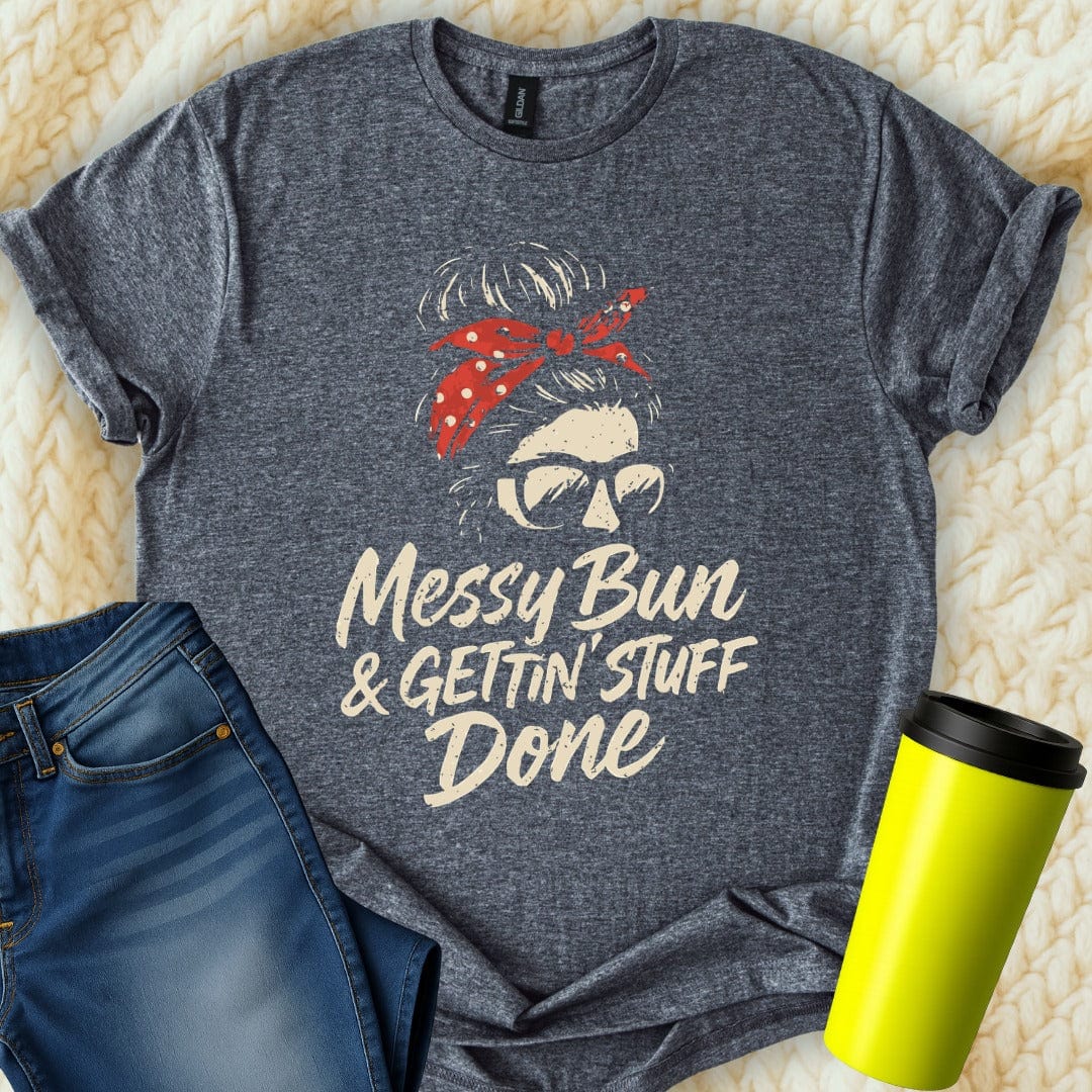MyDesigns T-Shirt Messy Bun Gettin Stuff Done Image Design T-Shirt