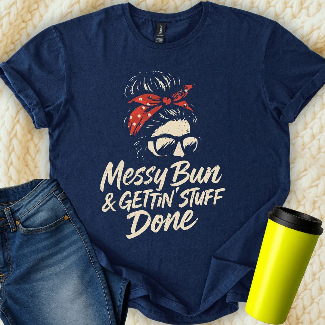 MyDesigns T-Shirt Messy Bun Gettin Stuff Done Image Design T-Shirt