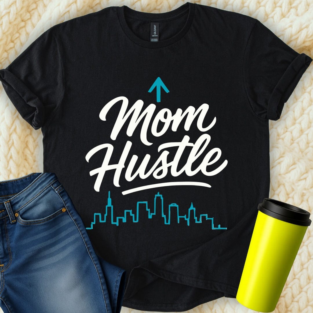 MyDesigns T-Shirt S / Black Mom Hustle T-Shirt