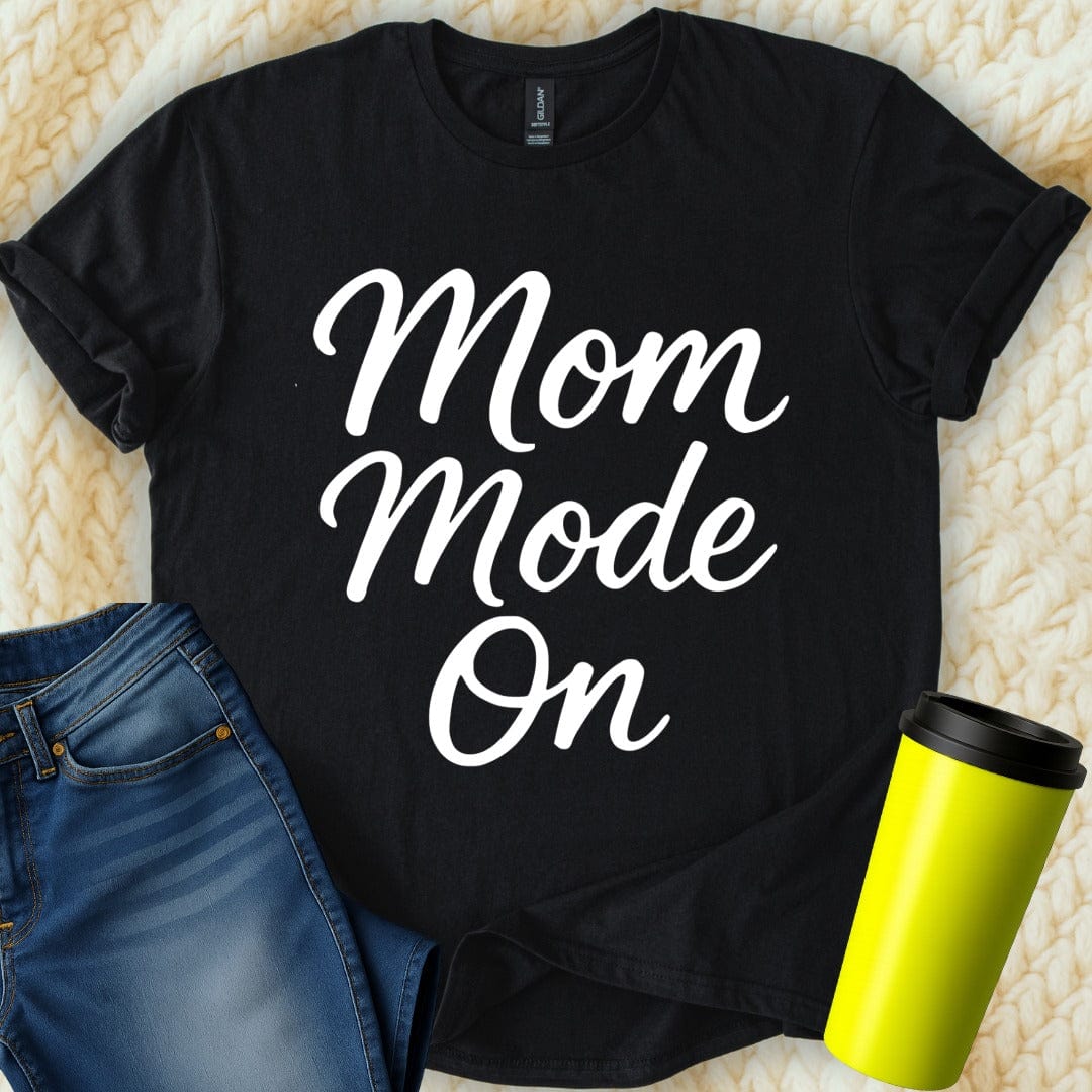 MyDesigns T-Shirt S / Black Mom Mode On T-Shirt