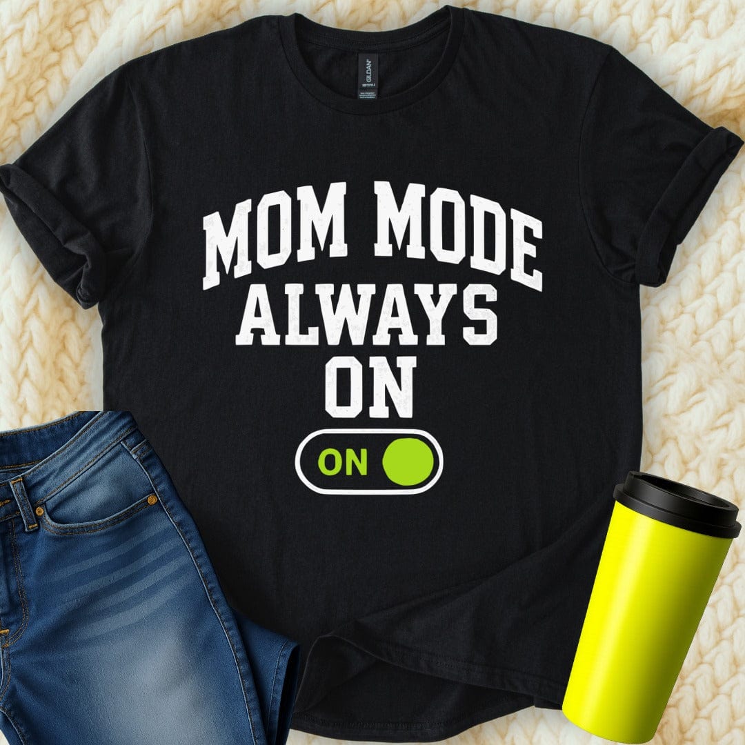 MyDesigns T-Shirt S / Black Mom Mode T-Shirt