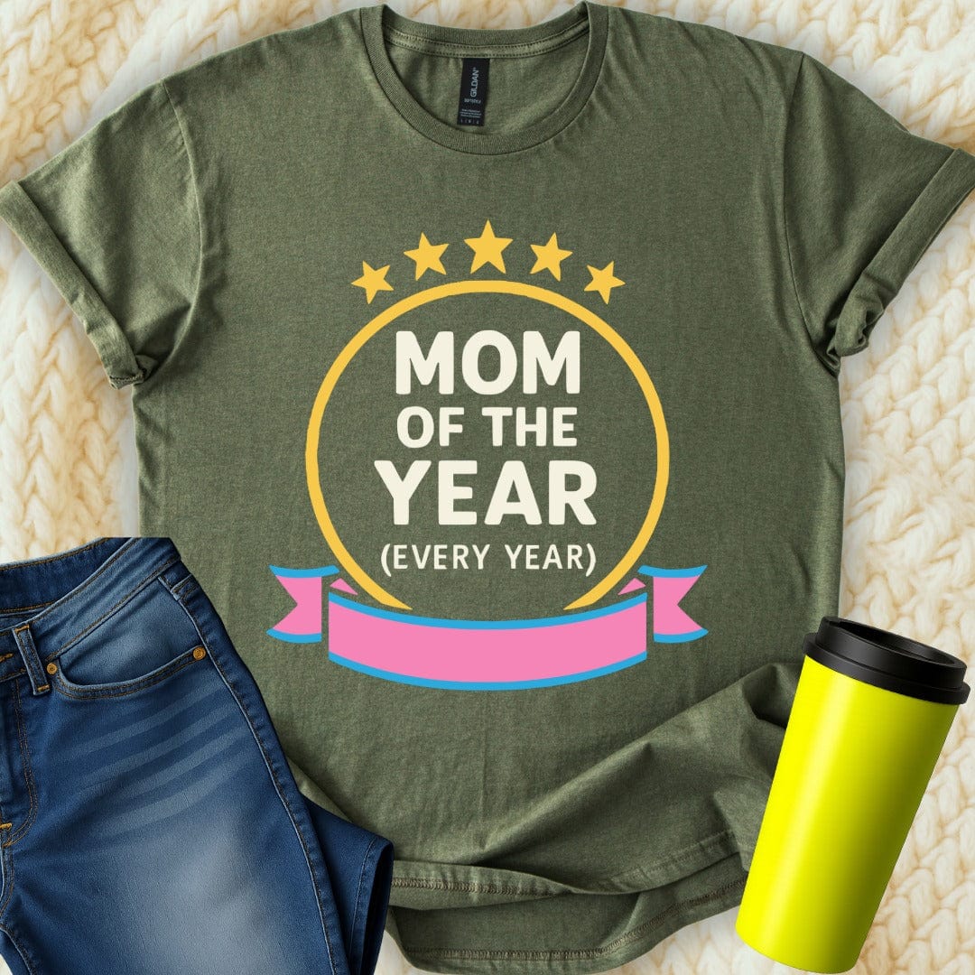 MyDesigns Physical Item Mom Of The Year Every Year T-Shirt