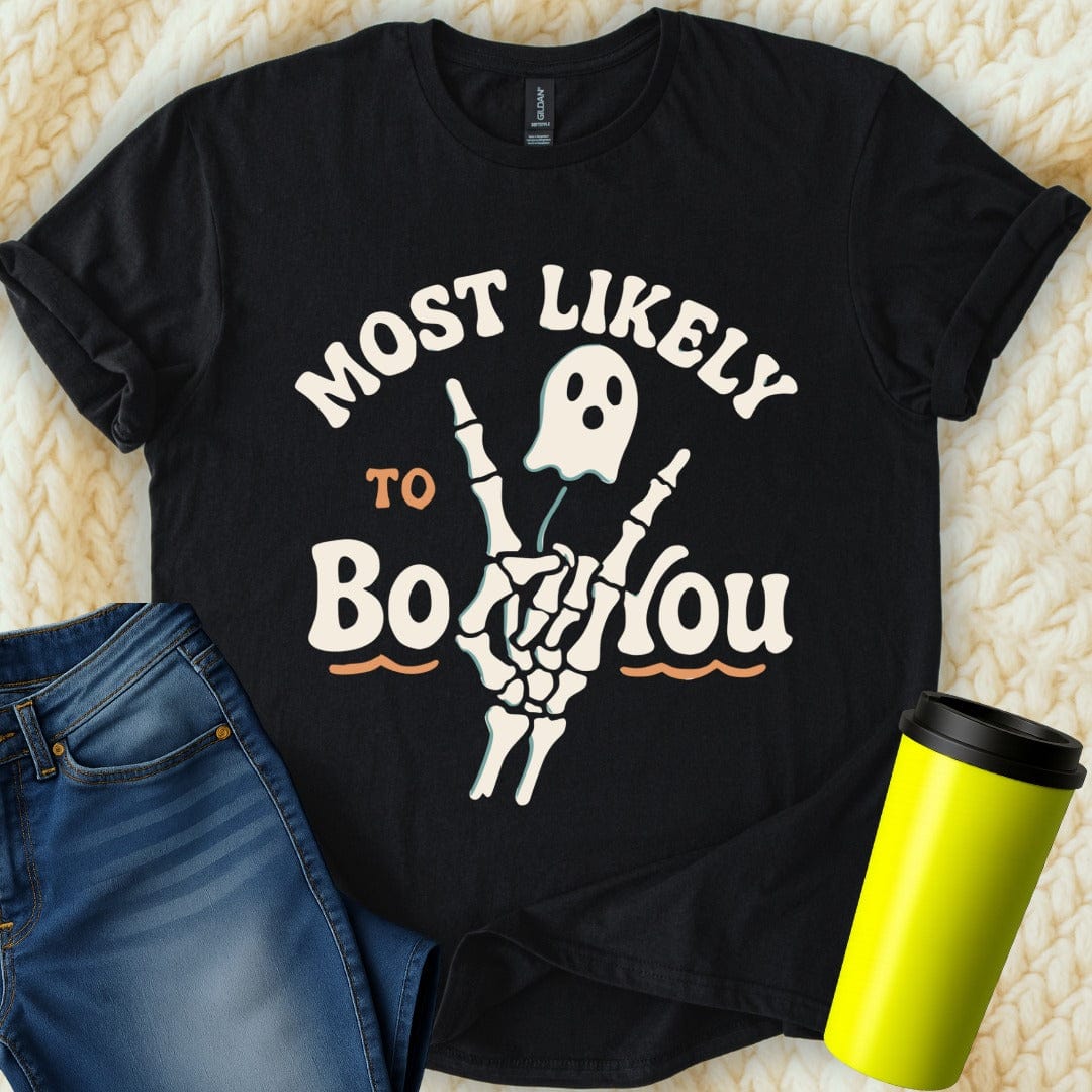 MyDesigns T-Shirt S / Black Most Likely To Boo You T-Shirt