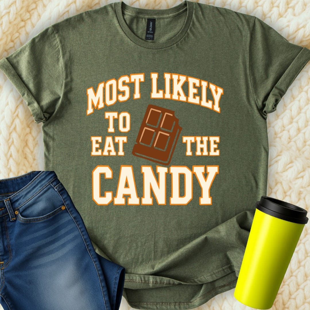 MyDesigns T-Shirt S / Military Green Most Likely To Eat The Candy Funny T-Shirt
