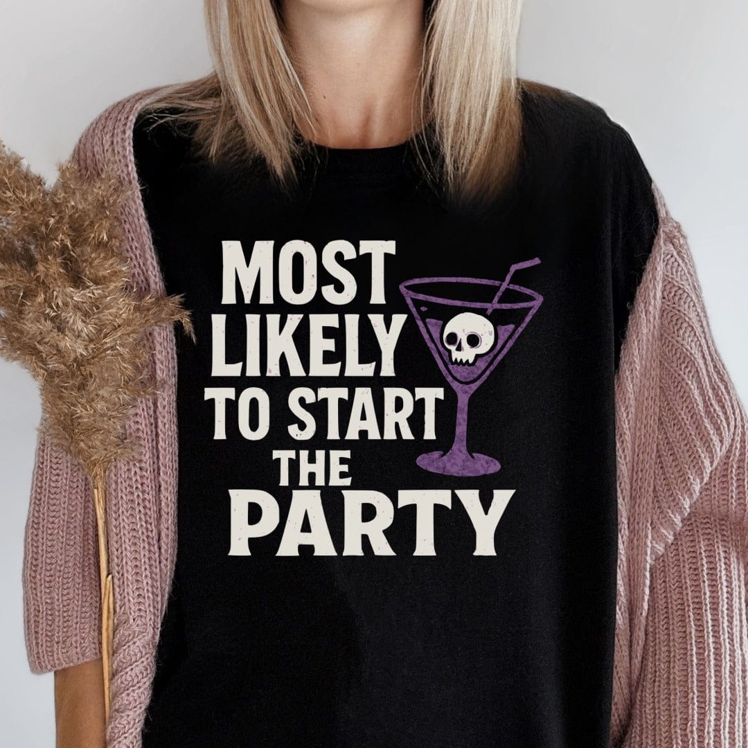 MyDesigns T-Shirt Most Likely To Start The Party T-Shirt