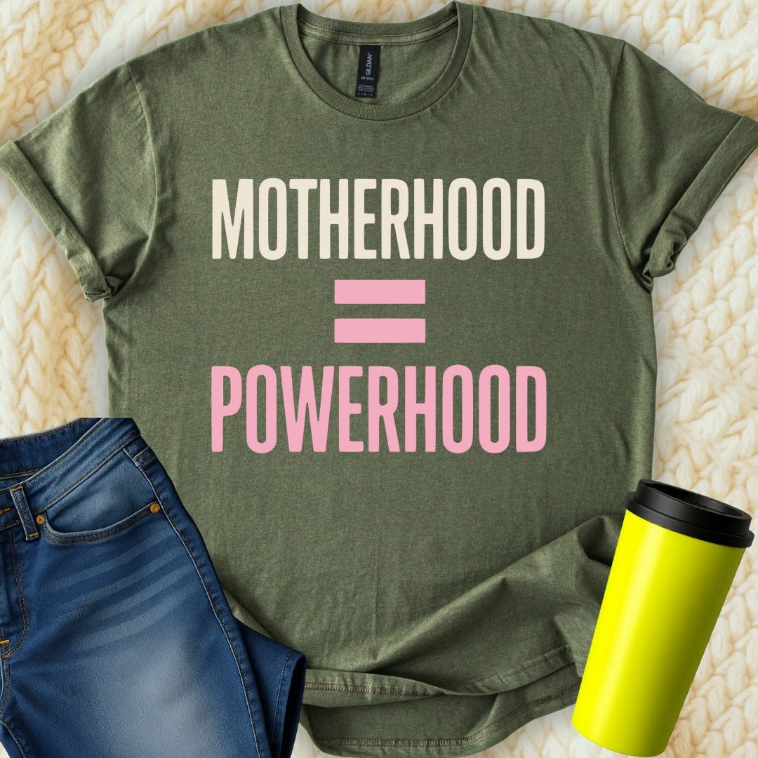 MyDesigns Physical Item Motherhood Equals Powerhood Design T-Shirt