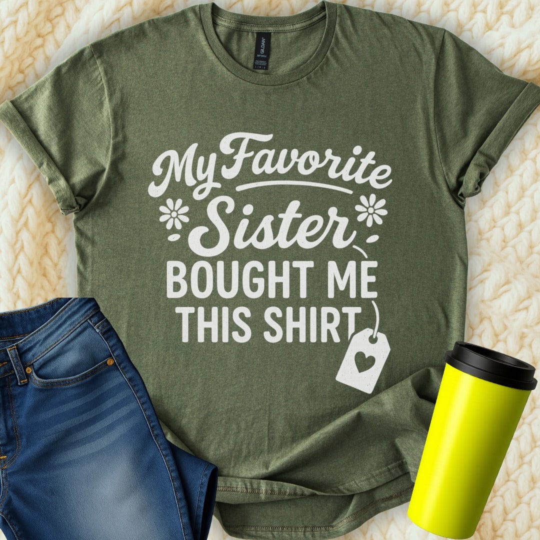The Off Base T-Shirt S / Military Green My Favorite Sister T-Shirt