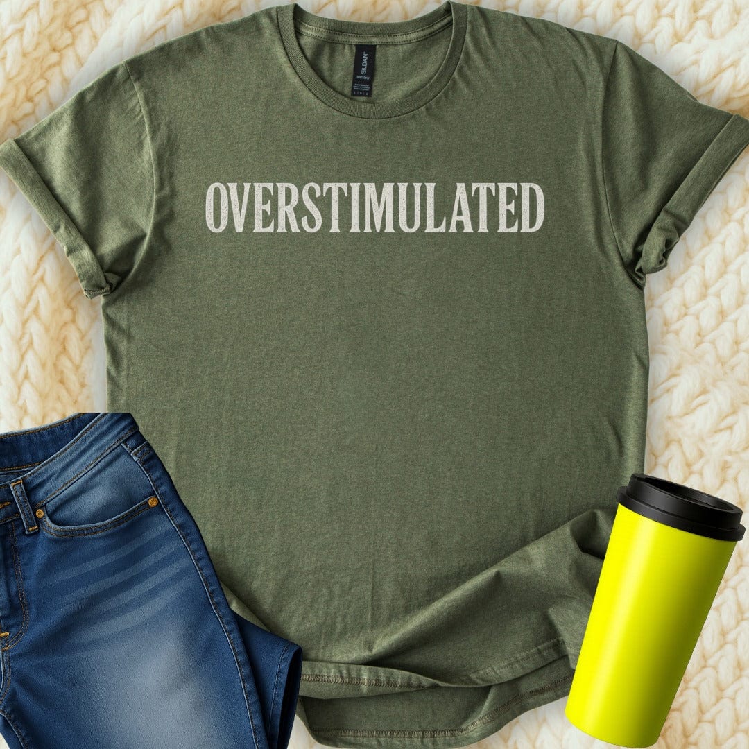 The Off Base T-Shirt S / Military Green Overstimulated T-Shirt