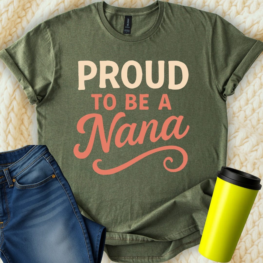 MyDesigns Physical Item Proud To Be A Nana For Grandmothers Special Gift T-Shirt
